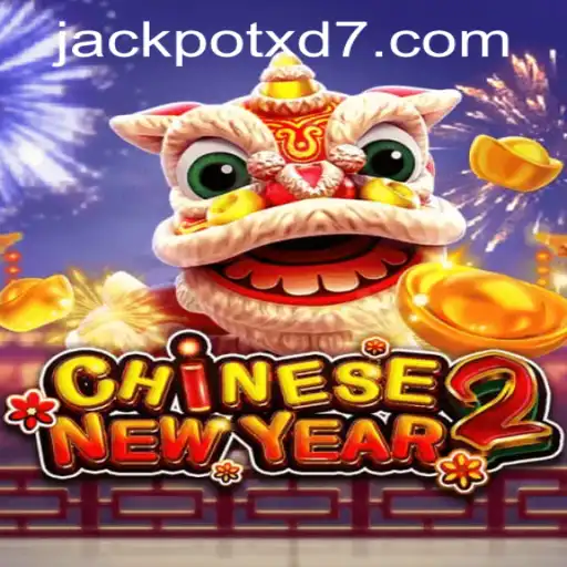 Exploring the Exciting World of 'CHINESENEWYEAR2': An In-Depth Guide with XD JACKPOT777